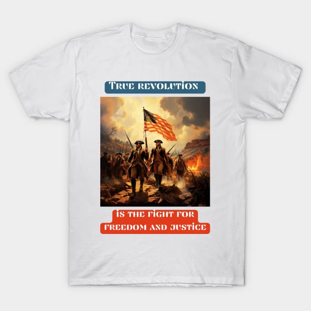 True revolution is the fight for freedom and justice T-Shirt by St01k@